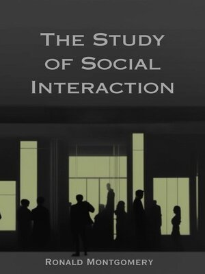 cover image of THE STUDY OF SOCIAL INTERACTION